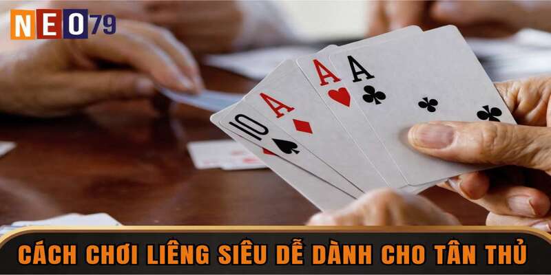 Cách chơi liêng siêu dễ dành cho tân thủ