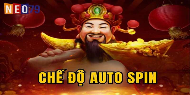 Chế độ Auto Spin
