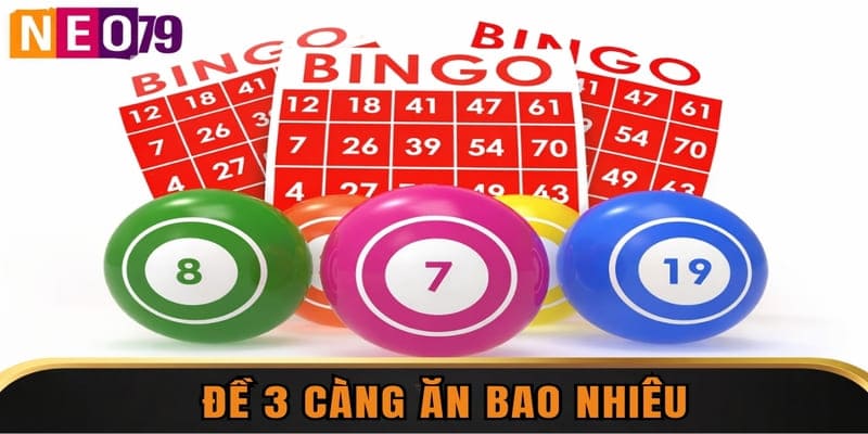Đề 3 Càng Ăn Bao Nhiêu? Cẩm Nang Chinh Phục Giải Lớn
