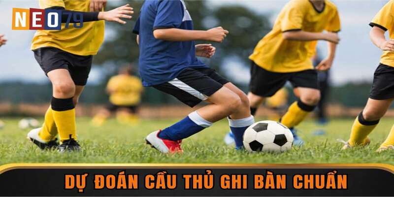 Dự đoán cầu thủ ghi bàn chuẩn