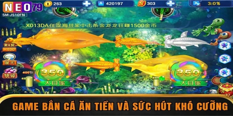 Game bắn cá ăn tiền và sức hút khó cưỡng