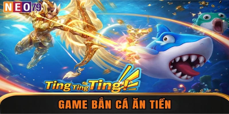 Game Bắn Cá Ăn Tiền – Top Siêu Phẩm Đáng Mong Đợi Nhất 2026