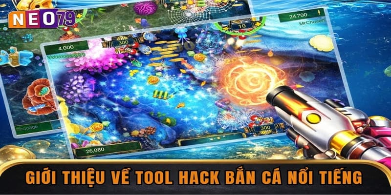 Giới thiệu về tool hack bắn cá nổi tiếng