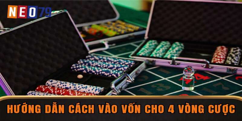 Hướng dẫn cách vào vốn cho 4 vòng cược