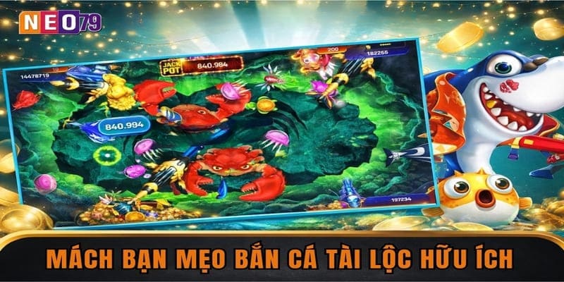 Mách bạn mẹo bắn cá tài lộc hữu ích