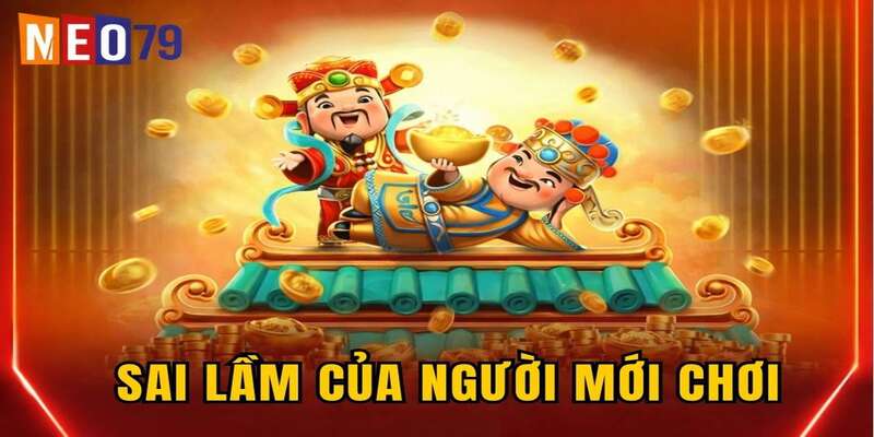 Sai lầm của người mới chơi