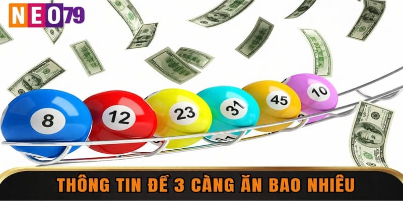 Thông tin đề 3 càng ăn bao nhiêu